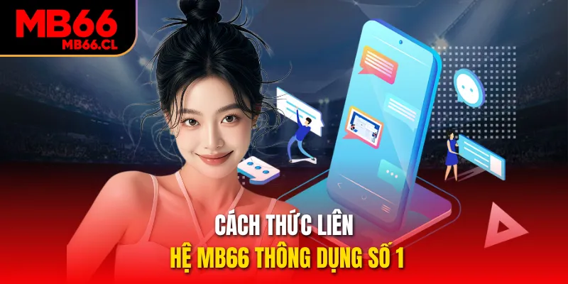 Cách thức liên hệ MB66 thông dụng số 1 Cách thức liên hệ MB66 thông dụng số 1