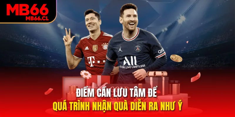 Điểm cần lưu tâm để quá trình nhận quà diễn ra như ý