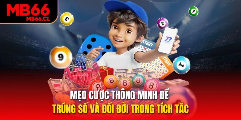 Mẹo cược thông minh để trúng số và đổi đời trong tích tắc Mẹo cược thông minh để trúng số và đổi đời trong tích tắc