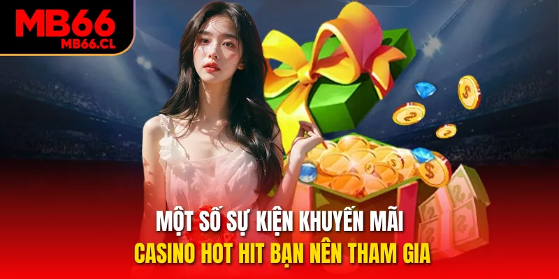 Một số sự kiện khuyến mãi casino hot hit bạn nên tham gia
