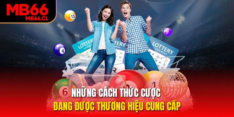 Những cách thức cược đang được thương hiệu cung cấp Những cách thức cược đang được thương hiệu cung cấp