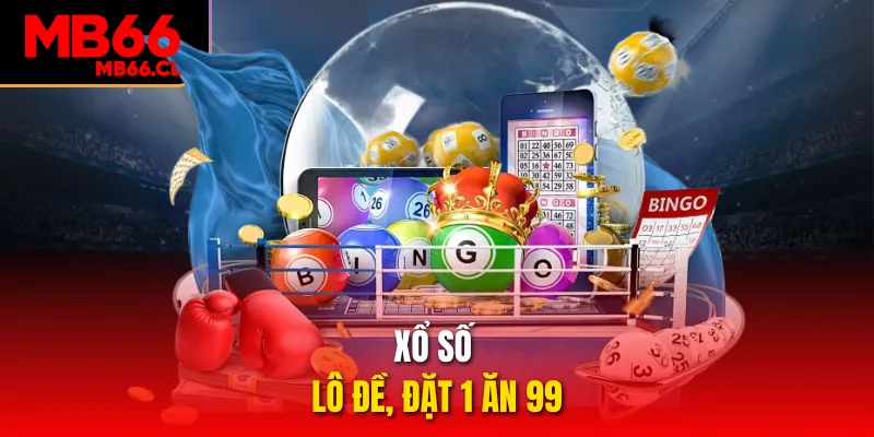 Xổ số lô đề MB66 đặt 1 ăn 99